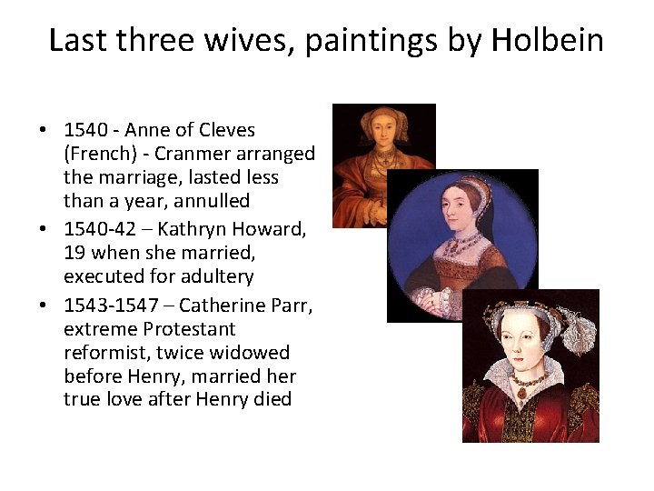 Last three wives, paintings by Holbein • 1540 - Anne of Cleves (French) -