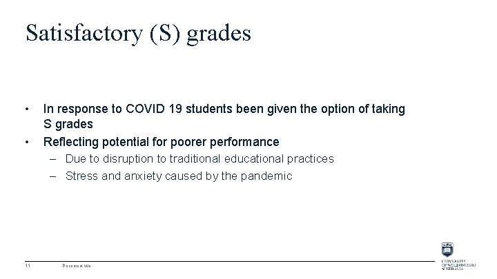 Satisfactory (S) grades • • 11 In response to COVID 19 students been given