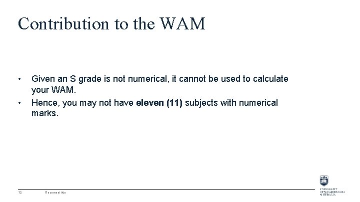 Contribution to the WAM • • 12 Given an S grade is not numerical,