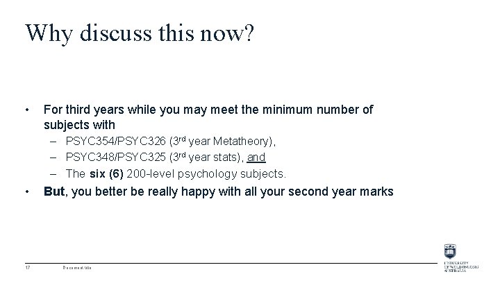 Why discuss this now? • For third years while you may meet the minimum