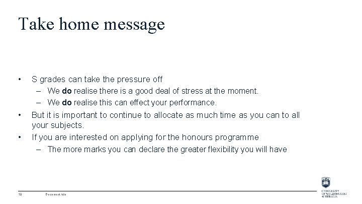 Take home message • • • 19 S grades can take the pressure off