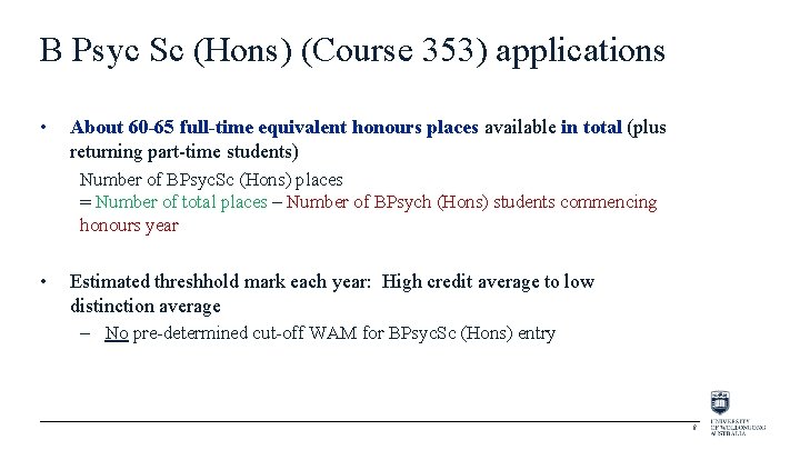 B Psyc Sc (Hons) (Course 353) applications • About 60 -65 full-time equivalent honours