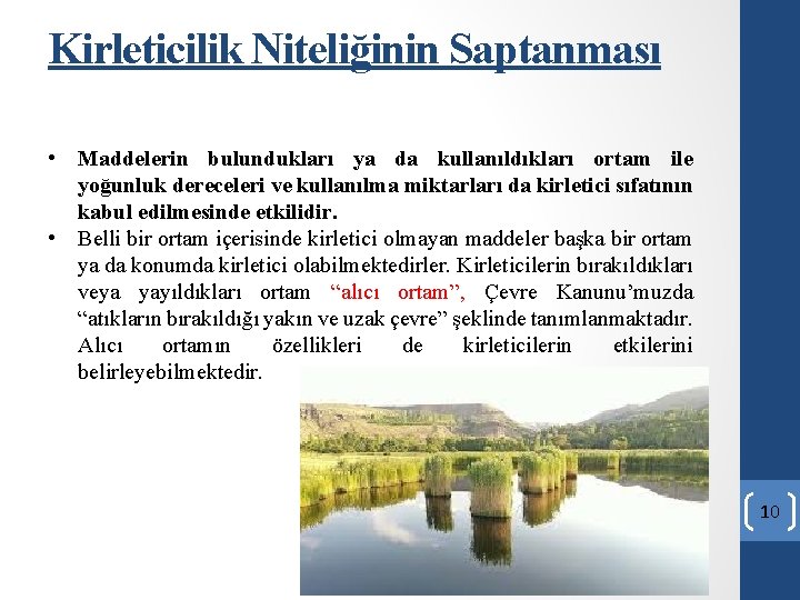 Kirleticilik Niteliğinin Saptanması • Maddelerin bulundukları ya da kullanıldıkları ortam ile yoğunluk dereceleri ve Kirleticilik Niteliğinin Saptanması • Maddelerin bulundukları ya da kullanıldıkları ortam ile yoğunluk dereceleri ve