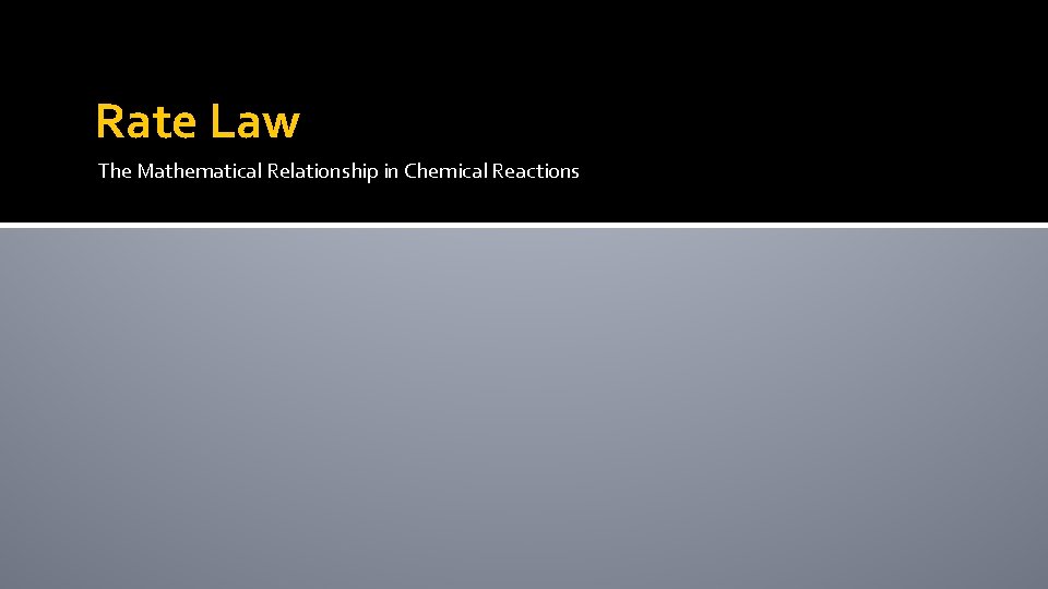Rate Law The Mathematical Relationship in Chemical Reactions 