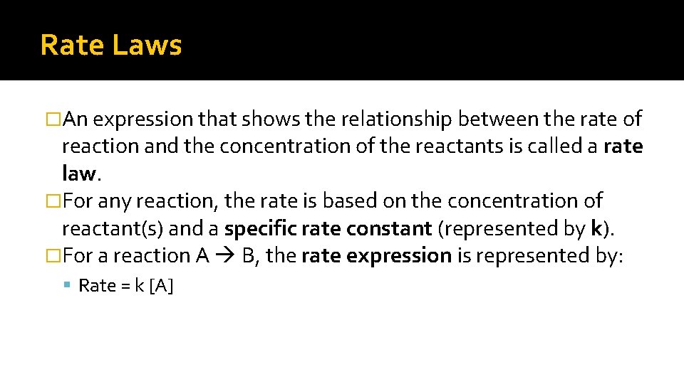 Rate Laws �An expression that shows the relationship between the rate of reaction and