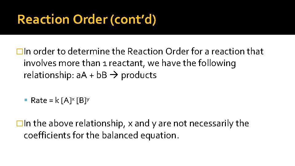 Reaction Order (cont’d) �In order to determine the Reaction Order for a reaction that