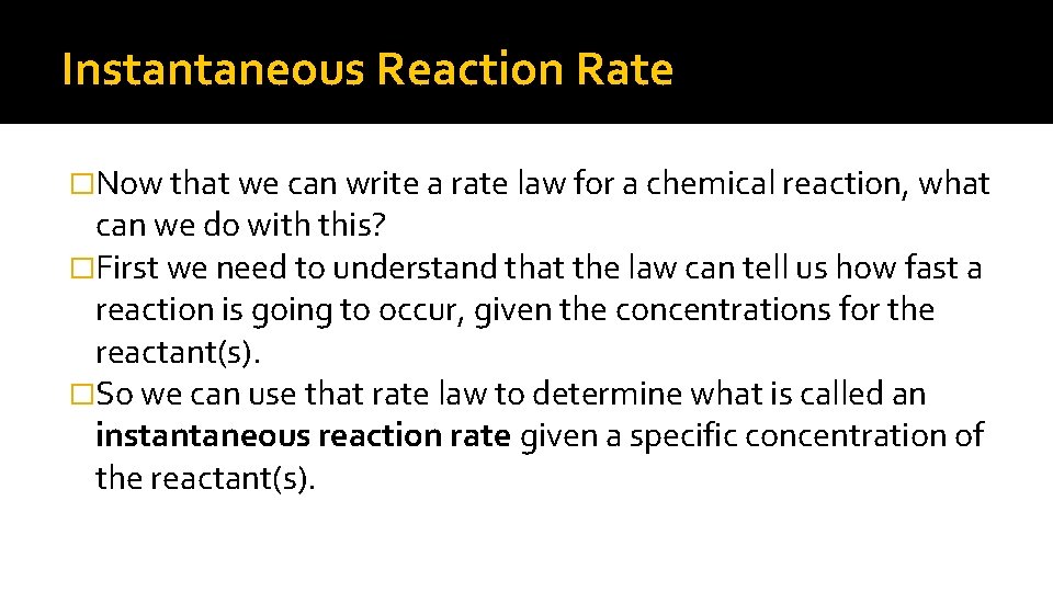 Instantaneous Reaction Rate �Now that we can write a rate law for a chemical