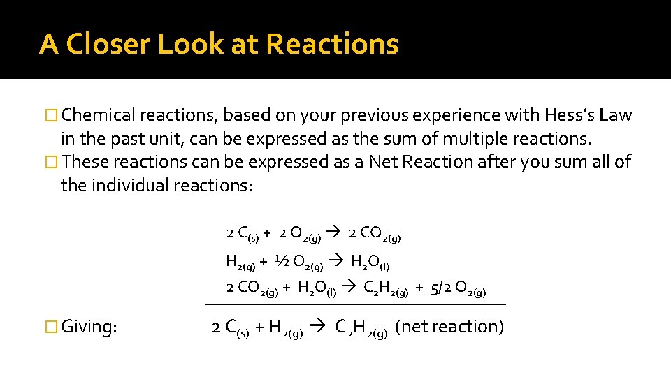 A Closer Look at Reactions � Chemical reactions, based on your previous experience with