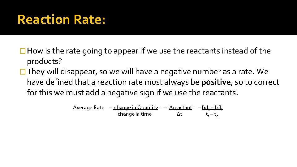 Reaction Rate: � How is the rate going to appear if we use the