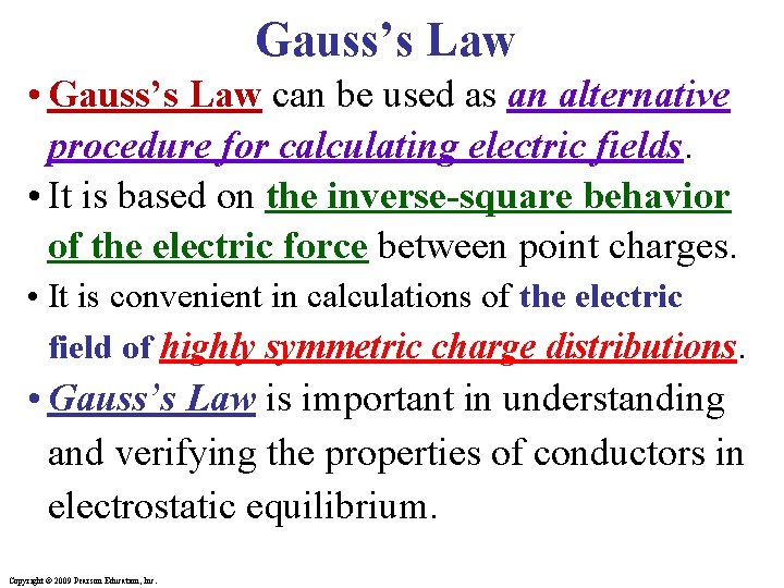 Gauss’s Law • Gauss’s Law can be used as an alternative procedure for calculating