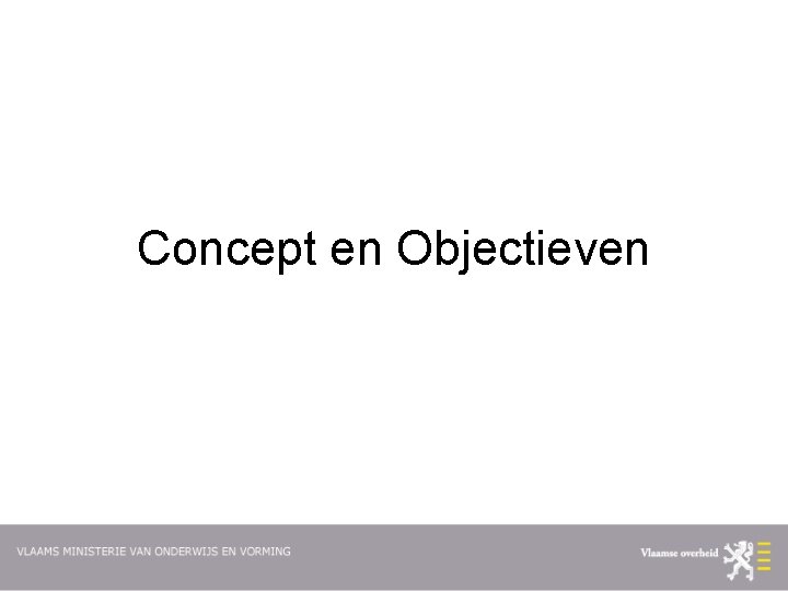 Concept en Objectieven 