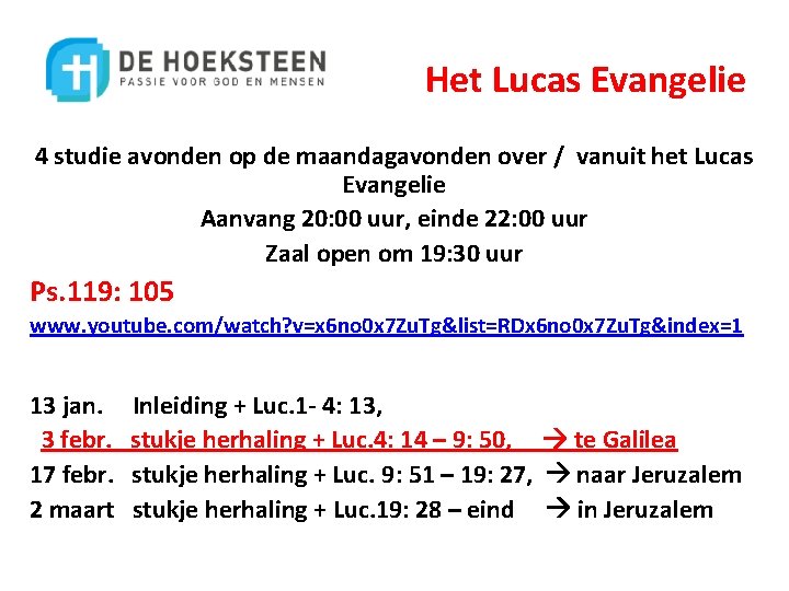 Het Lucas Evangelie 4 studie avonden op de maandagavonden over / vanuit het Lucas