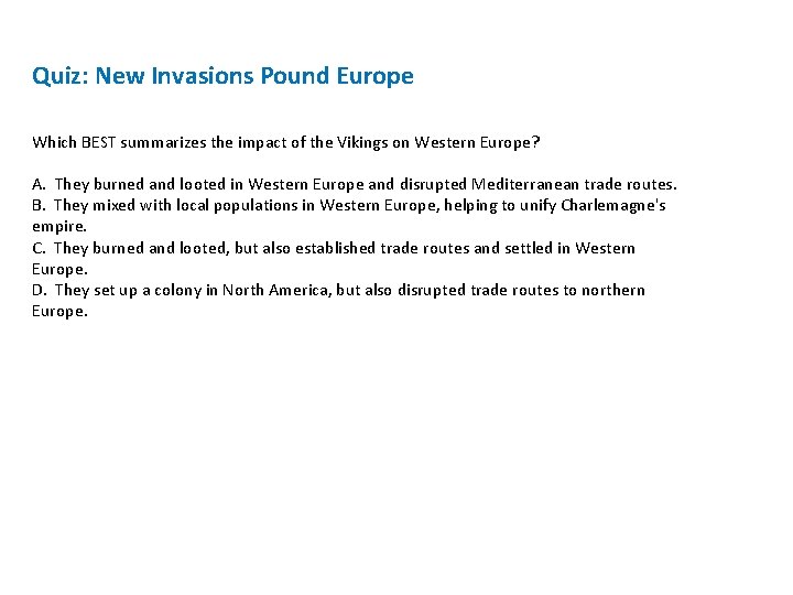 Quiz: New Invasions Pound Europe Which BEST summarizes the impact of the Vikings on