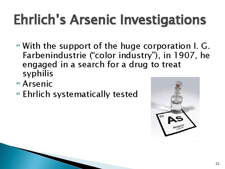 Ehrlich’s Arsenic Investigations With the support of the huge corporation I. G. Farbenindustrie (“color