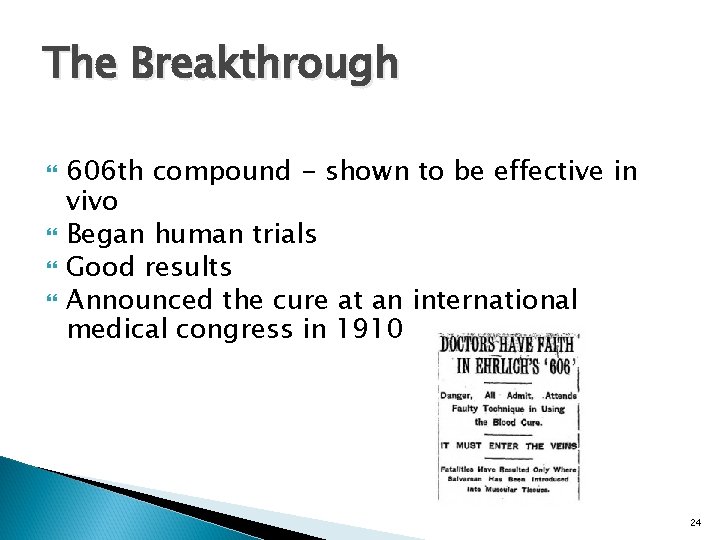 The Breakthrough 606 th compound - shown to be effective in vivo Began human