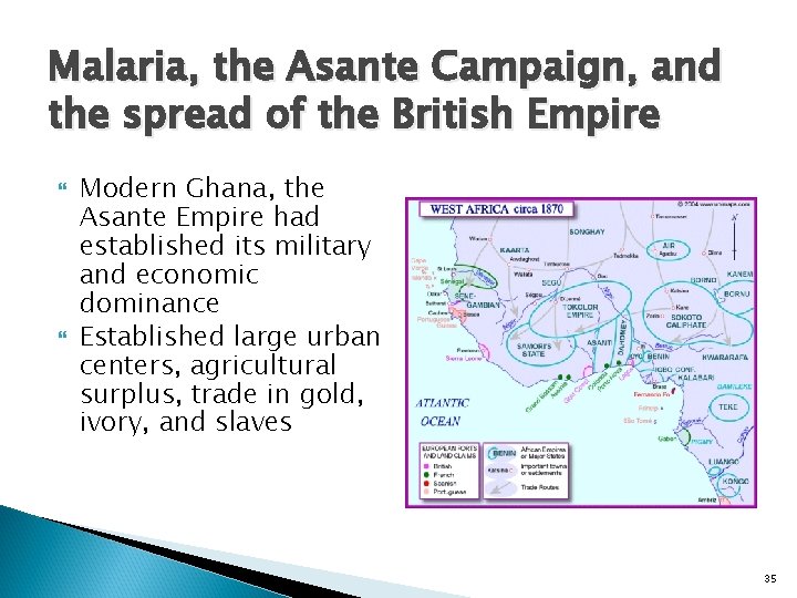 Malaria, the Asante Campaign, and the spread of the British Empire Modern Ghana, the