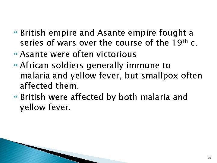  British empire and Asante empire fought a series of wars over the course