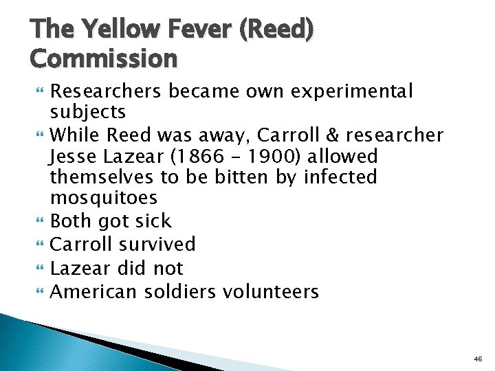 The Yellow Fever (Reed) Commission Researchers became own experimental subjects While Reed was away,