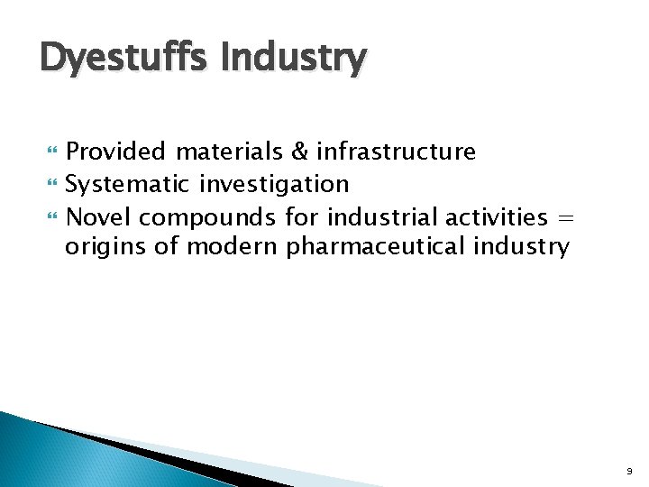 Dyestuffs Industry Provided materials & infrastructure Systematic investigation Novel compounds for industrial activities =
