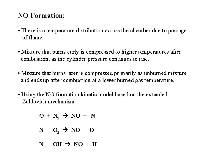 NO Formation: • There is a temperature distribution across the chamber due to passage