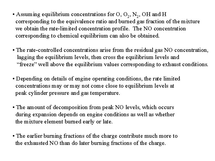  • Assuming equilibrium concentrations for O, O 2, N 2, OH and H