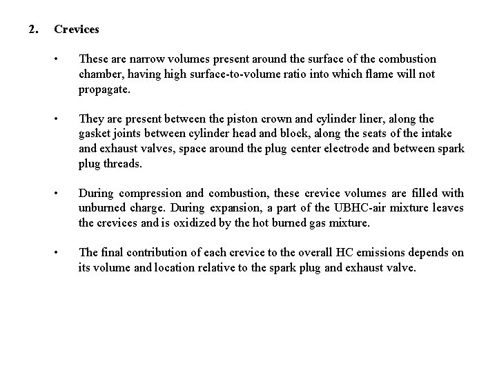 2. Crevices • These are narrow volumes present around the surface of the combustion