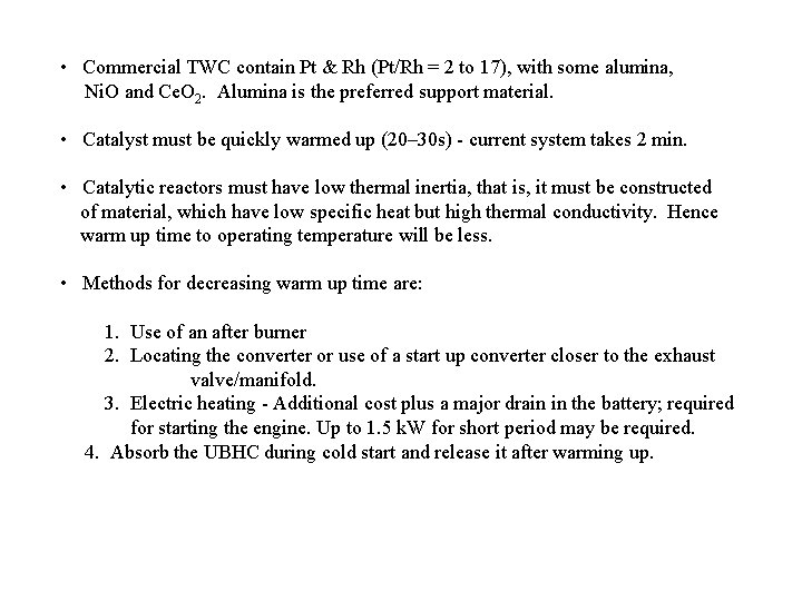  • Commercial TWC contain Pt & Rh (Pt/Rh = 2 to 17), with