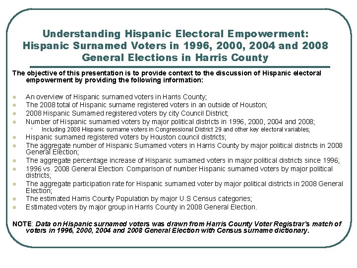 Understanding Hispanic Electoral Empowerment: Hispanic Surnamed Voters in 1996, 2000, 2004 and 2008 General