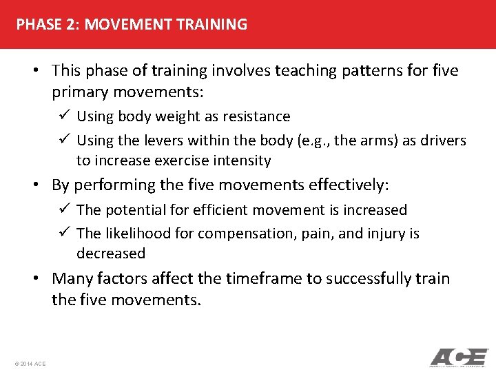 PHASE 2: MOVEMENT TRAINING • This phase of training involves teaching patterns for five