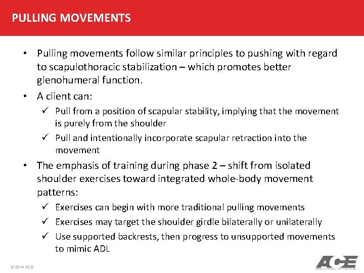 PULLING MOVEMENTS • Pulling movements follow similar principles to pushing with regard to scapulothoracic