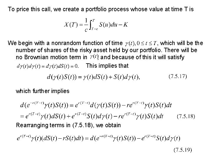To price this call, we create a portfolio process whose value at time T To price this call, we create a portfolio process whose value at time T