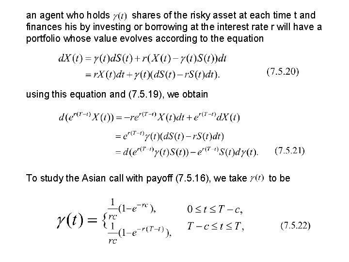 an agent who holds shares of the risky asset at each time t and an agent who holds shares of the risky asset at each time t and