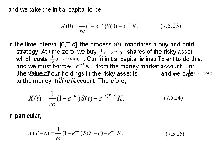 and we take the initial capital to be In the time interval [0, T-c],