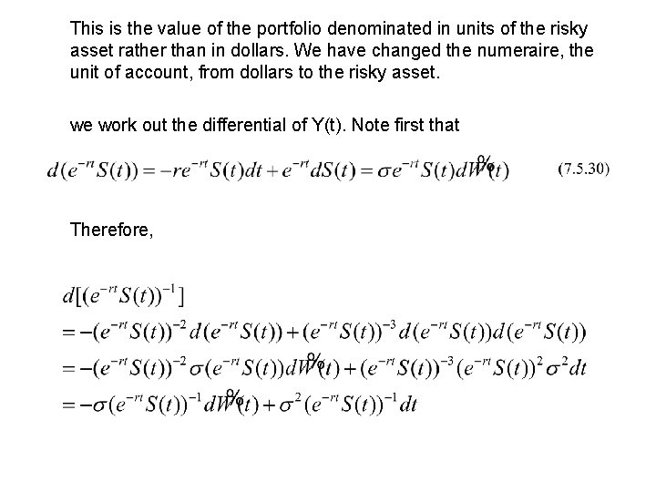 This is the value of the portfolio denominated in units of the risky asset This is the value of the portfolio denominated in units of the risky asset