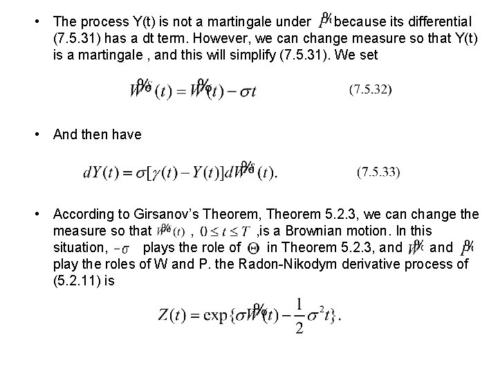 • The process Y(t) is not a martingale under because its differential (7. • The process Y(t) is not a martingale under because its differential (7.