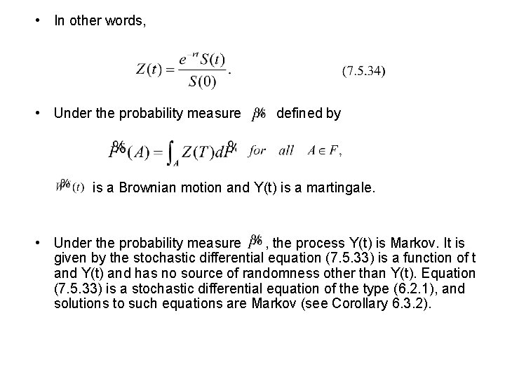 • In other words, • Under the probability measure defined by is a • In other words, • Under the probability measure defined by is a