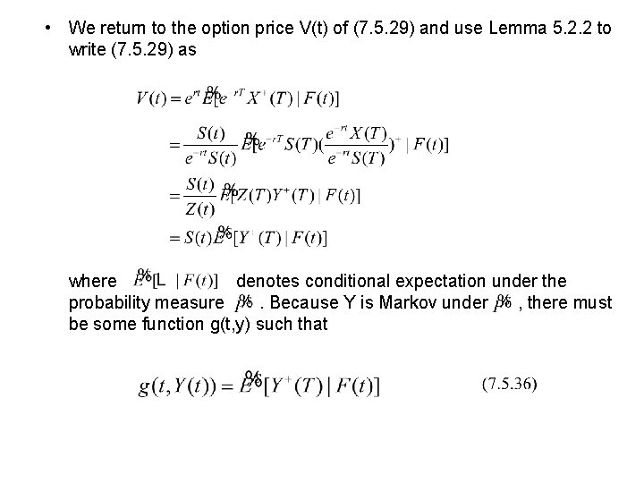 • We return to the option price V(t) of (7. 5. 29) and • We return to the option price V(t) of (7. 5. 29) and