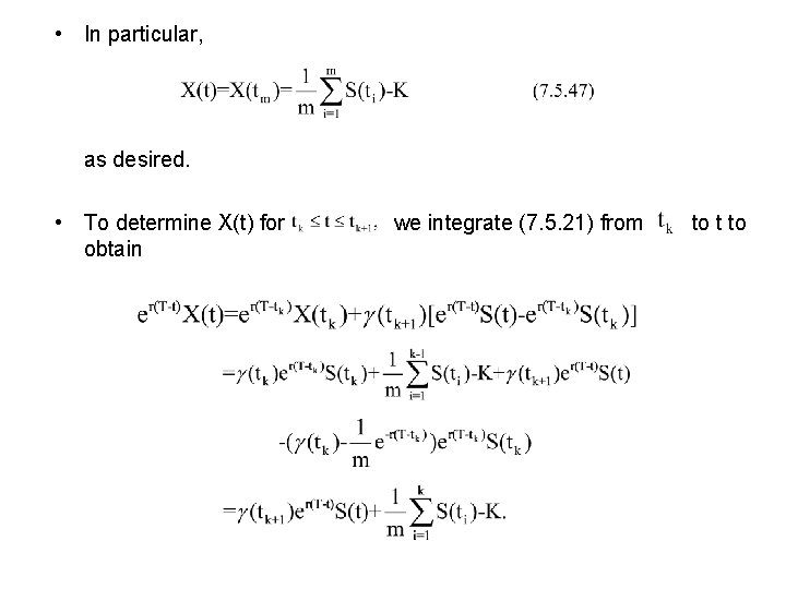 • In particular, as desired. • To determine X(t) for obtain we integrate • In particular, as desired. • To determine X(t) for obtain we integrate