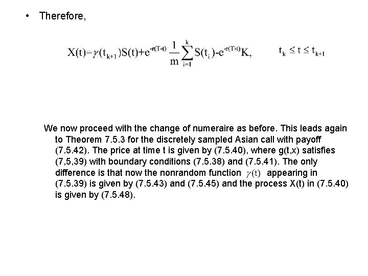 • Therefore, We now proceed with the change of numeraire as before. This • Therefore, We now proceed with the change of numeraire as before. This