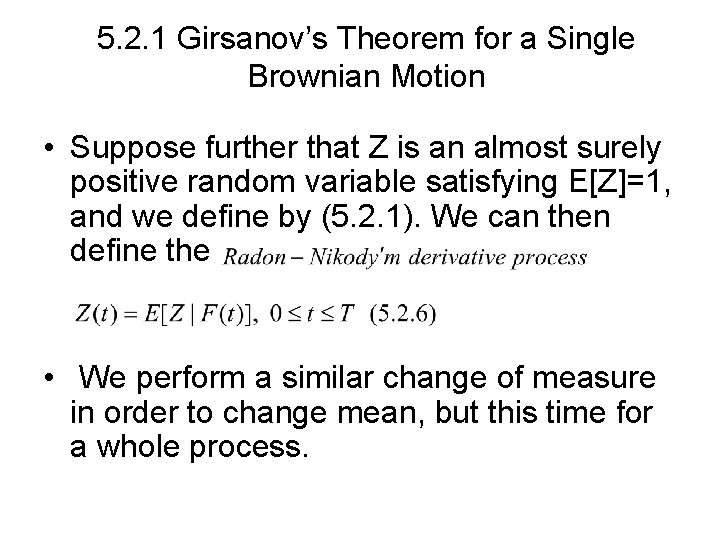 5. 2. 1 Girsanov’s Theorem for a Single Brownian Motion • Suppose further that 5. 2. 1 Girsanov’s Theorem for a Single Brownian Motion • Suppose further that