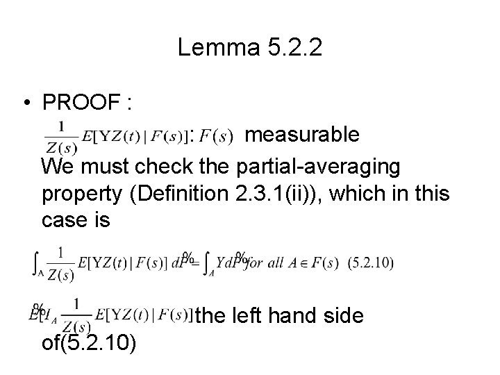 Lemma 5. 2. 2 • PROOF : : measurable We must check the partial-averaging Lemma 5. 2. 2 • PROOF : : measurable We must check the partial-averaging
