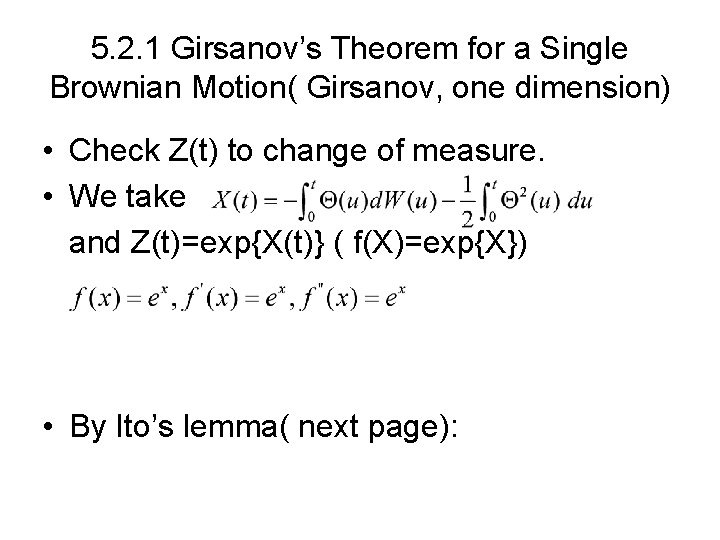 5. 2. 1 Girsanov’s Theorem for a Single Brownian Motion( Girsanov, one dimension) • 5. 2. 1 Girsanov’s Theorem for a Single Brownian Motion( Girsanov, one dimension) •