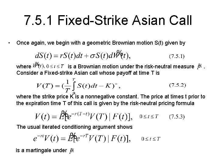 7. 5. 1 Fixed-Strike Asian Call • Once again, we begin with a geometric 7. 5. 1 Fixed-Strike Asian Call • Once again, we begin with a geometric