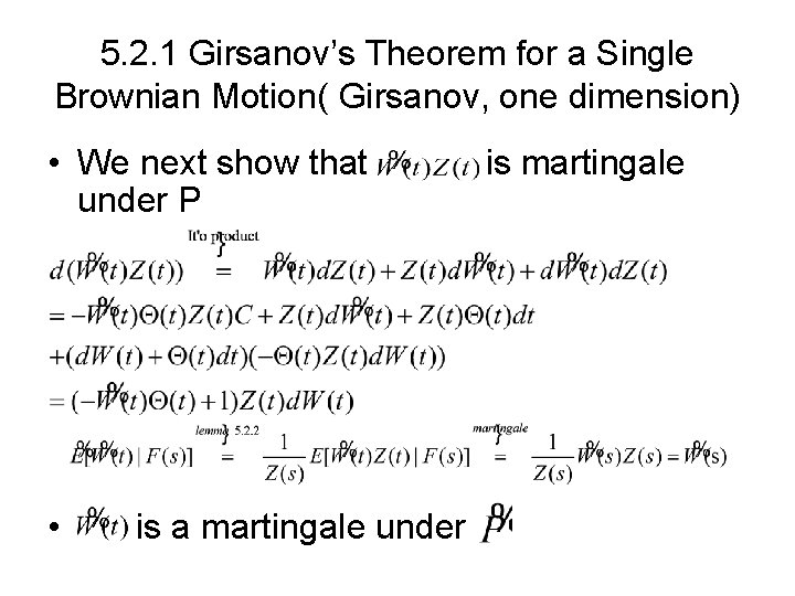 5. 2. 1 Girsanov’s Theorem for a Single Brownian Motion( Girsanov, one dimension) • 5. 2. 1 Girsanov’s Theorem for a Single Brownian Motion( Girsanov, one dimension) •