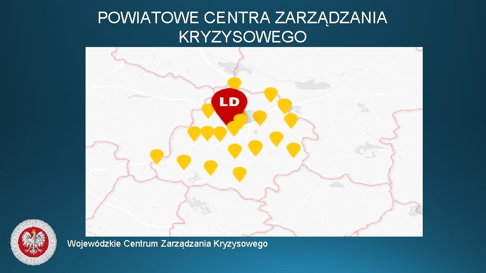 POWIATOWE CENTRA ZARZĄDZANIA KRYZYSOWEGO Wojewódzkie Centrum Zarządzania Kryzysowego 