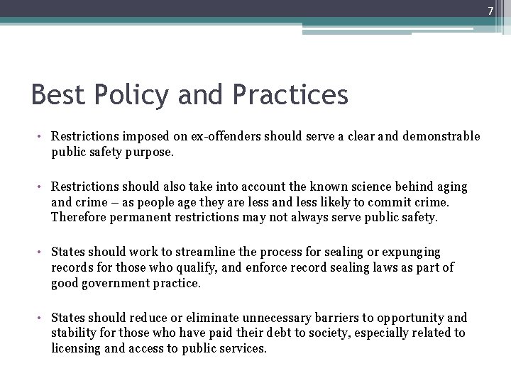 7 Best Policy and Practices • Restrictions imposed on ex-offenders should serve a clear