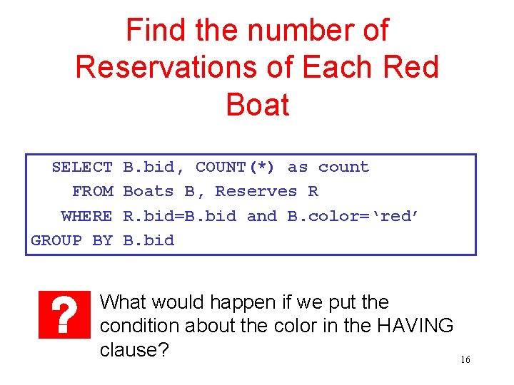 Find the number of Reservations of Each Red Boat SELECT FROM WHERE GROUP BY