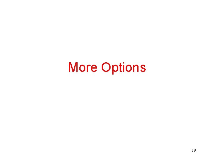 More Options 19 