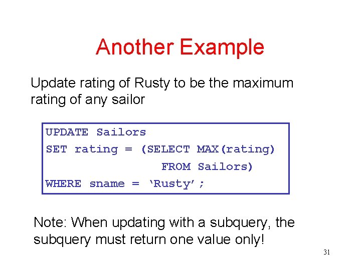 Another Example Update rating of Rusty to be the maximum rating of any sailor