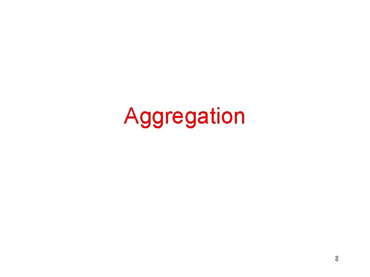 Aggregation 8 